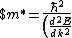 $m^* = \frac{\hbar^2}{\left(\frac{d^2E}{dk^2}\right)}$